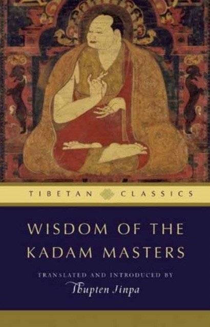 Мудрость мастеров Кадам (Тибетские классики) | Wisdom of the Kadam Masters