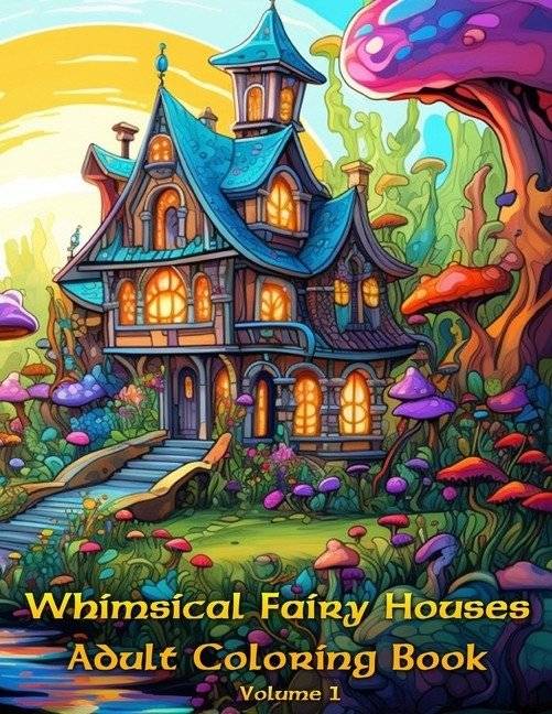 Причудливые домики фей, Книга-раскраска для взрослых | Whimsical Fairy Homes, Adult Coloring Book