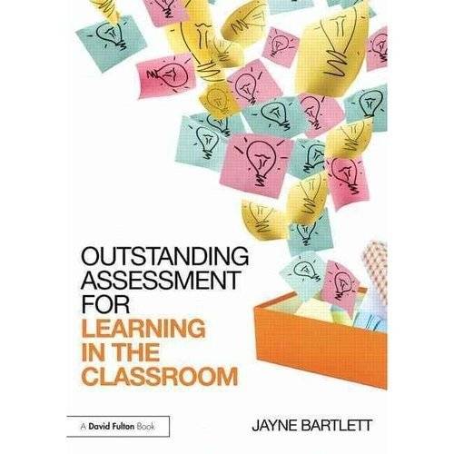 Outstanding Assessment for Learning in the Classroom | Outstanding Assessment for Learning in the Classroom