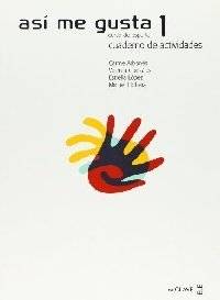 Asi me gusta 1. Cuaderno de actividades | Asi me gusta 1. Activity Book