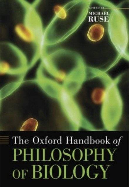Оксфордский справочник по философии биологии | The Oxford Handbook of Philosophy of Biology