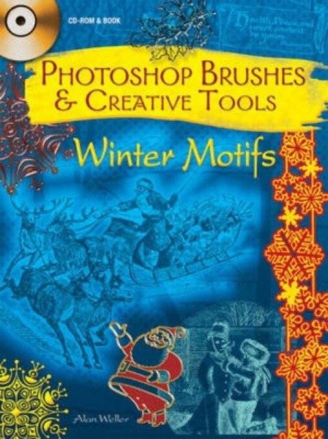 Кисти Photoshop и творческие инструменты: Зимние мотивы + CD | Photoshop Brushes & Creative Tools: Winter Motifs + CD