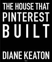 Дом, построенный Pinterest | The House That Pinterest Built
