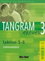 Tangram aktuell 3 Lektion 5-8 Lehrerhandbuch | Tangram aktuell 3 Lessons 5-8 Teacher's Handbook