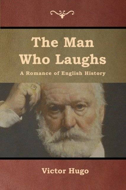 Человек, который смеется: Роман из английской истории | The Man Who Laughs