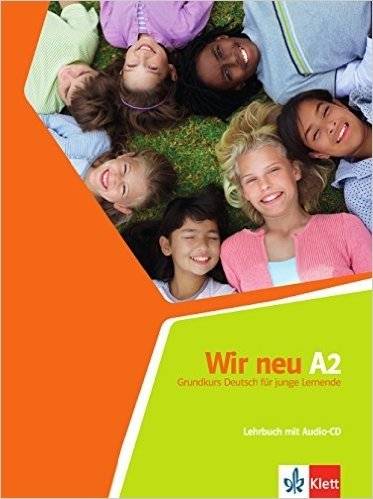 Wir neu A2: Grundkurs Deutsch für junge Lernende (+ Audio CD) | Wir neu A2: German Course for Young Learners (+ Audio CD)