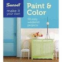 Sunset Make It Your Own: Paint & Color | Sunset Make It Your Own: Paint & Color