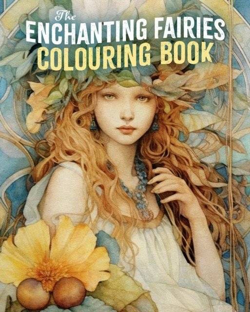 Волшебные феи: раскраска | Enchanting Fairies Colouring Book