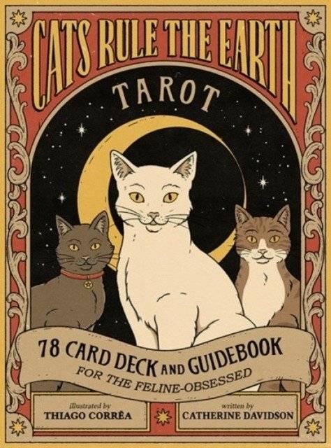Cats Rule the Earth Tarot: 78-Card Deck and Guidebook for the Feline-Obsessed [With Book(s)] | Cats Rule the Earth Tarot: 78-Card Deck and Guidebook