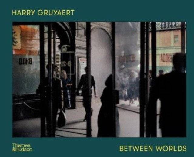 Harry Gruyaert: Between Worlds | Harry Gruyaert: Between Worlds