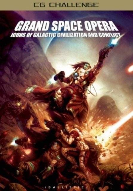 Grand Space Opera: Icons of Galactic Civilization and Conflict | Grand Space Opera: Icons of Galactic Civilization and Conflict
