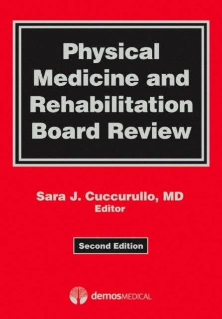 Physical medicine and rehabilitation board review | Physical Medicine and Rehabilitation Board Review