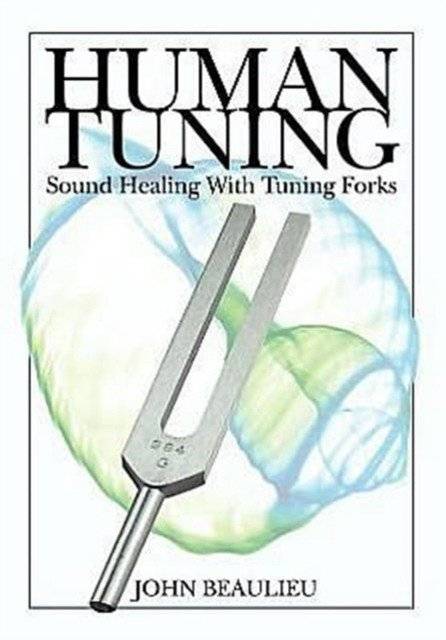 Human Tuning Sound Healing with Tuning Forks | Human Tuning: Sound Healing with Tuning Forks