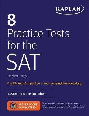 8 Practice Tests for the SAT. 1,200+ SAT Practice Questions | 8 Practice Tests for the SAT. 1,200+ SAT Practice Questions