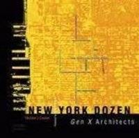 New York Dozen: Gen X Architects | New York Dozen: Gen X Architects