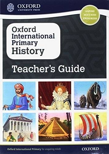Oxford International Primary History Teacher’s Guide Stages 1-6 | Oxford International Primary History Teacher's Guide Stages 1-6