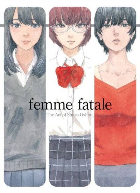 Femme Fatale: The Art of Shuzo Oshimi | Femme Fatale: The Art of Shuzo Oshimi