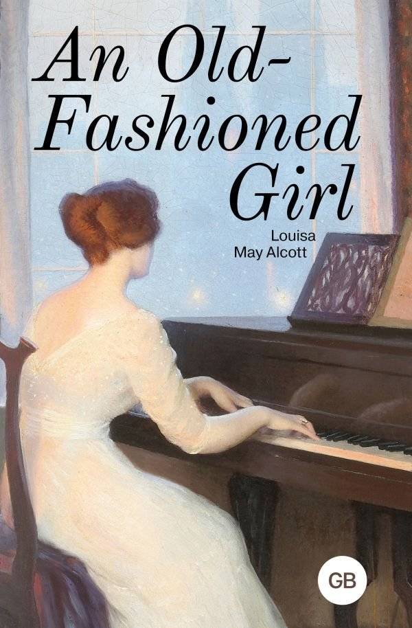 Старомодная девушка | An Old-Fashioned Girl