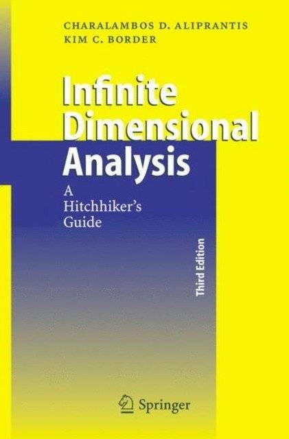 Infinite Dimensional Analysis: A Hitchhiker's Guide | Infinite Dimensional Analysis: A Hitchhiker's Guide