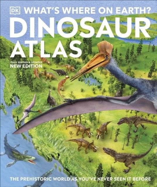 What`s Where on Earth? Dinosaur Atlas | What's Where on Earth? Dinosaur Atlas
