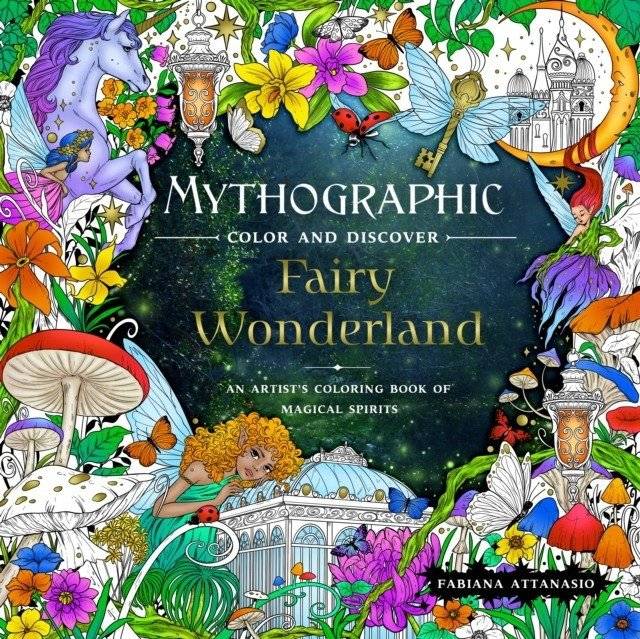 Mythographic Color and Discover: Fairy Wonderland: An Artist's Coloring Book of Magical Spirits | Mythographic Color and Discover: Fairy Wonderland