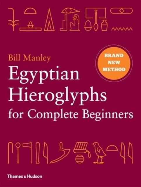 Egyptian Hieroglyphs for Complete Beginners | Egyptian Hieroglyphs for Complete Beginners