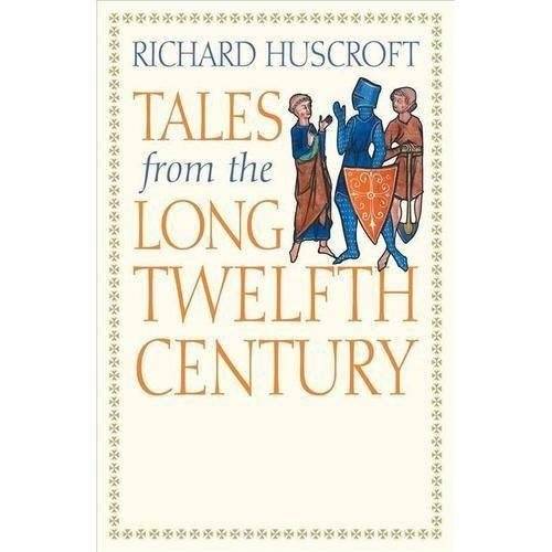 Истории Долгого XII века: Расцвет и падение империи Анжу | Tales from the Long Twelfth Century: The Rise and Fall of the Angevin Empire