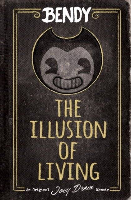 Bendy: The Illusion of Living HB | Bendy: The Illusion of Living