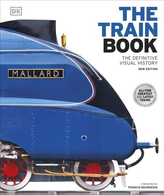 The Train Book. The Definitive Visual History | The Train Book: The Definitive Visual History