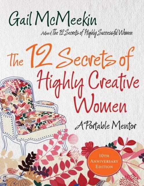 12 секретов очень креативных женщин: карманный наставник | The 12 Secrets of Highly Creative Women: A Portable Mentor