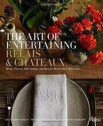 Искусство развлекать Relais and Chateaux | The Art of Entertaining Relais and Chateaux