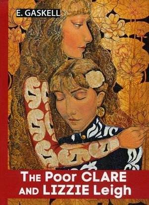 Бедная Клара и Лиззи Ли | The Poor Clare and Lizzie Leigh