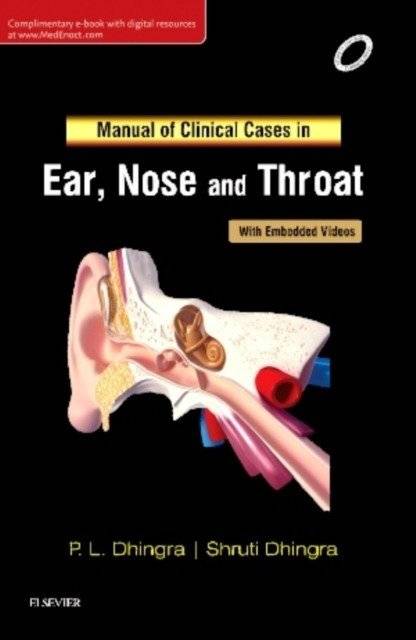 Manual of Clinical Cases in Ear, Nose and Throat | Manual of Clinical Cases in Ear, Nose and Throat