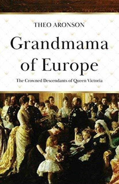 Прабабушка Европы: Потомки королевы Виктории | Grandmama of Europe: The Crowned Descendants of Queen Victoria