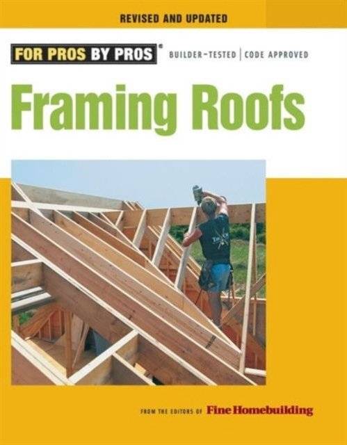 Framing roofs revised and updated | Framing Roofs: Revised and Updated