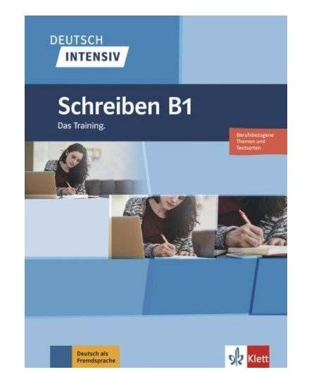 Schreiben B1. Das Training. Berufabezogene Themen und Textsorten | Writing B1: Training for Professional Topics and Text Types