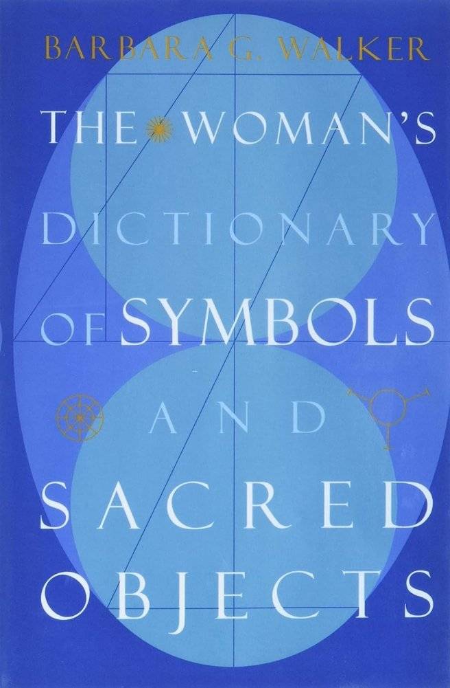 Woman's Dictionary of Symbols and Sacred Objects | Woman's Dictionary of Symbols and Sacred Objects