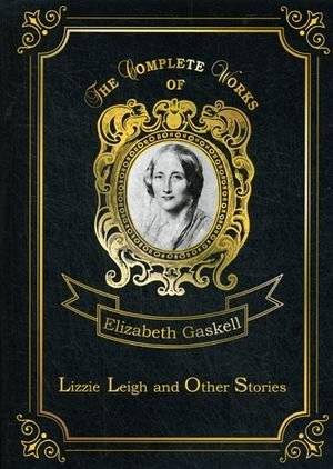 Lizzie Leigh and Other Stories | Lizzie Leigh and Other Stories