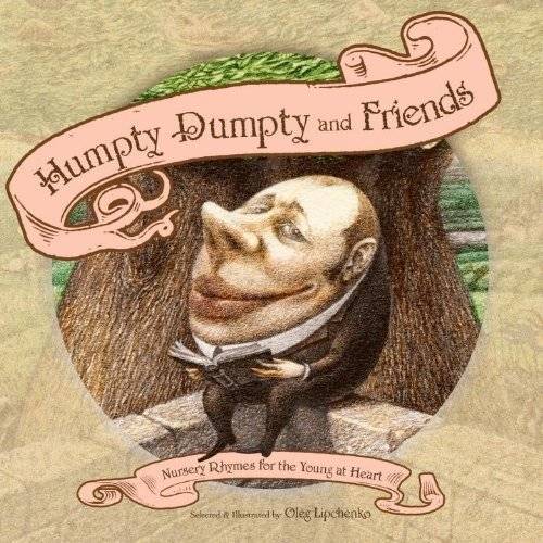 Humpty Dumpty and Friends: Nursery Rhymes for the Young at Heart | Humpty Dumpty and Friends: Nursery Rhymes for the Young at Heart
