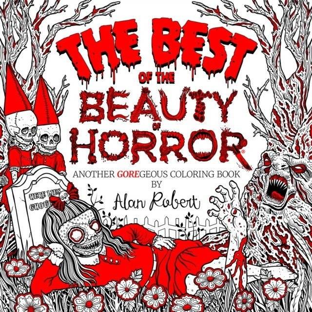 The Best of the Beauty of Horror: Another Goregeous Coloring Book | The Best of the Beauty of Horror: Another Goregeous Coloring Book