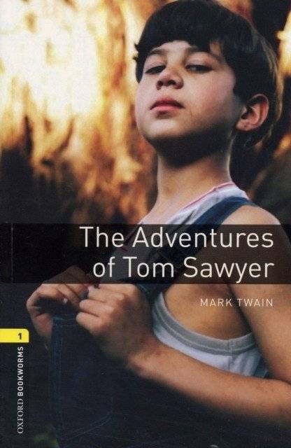 Oxford Bookworms Library: Stage 1: Приключения Тома Сойера | Oxford Bookworms Library: Stage 1 – The Adventures of Tom Sawyer