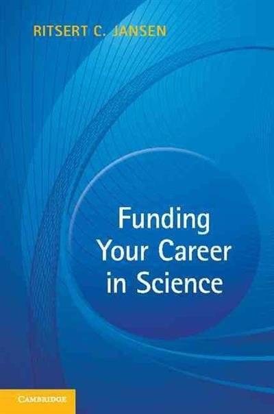 Funding Your Career in Science: From Research Idea to Personal Grant | Funding Your Career in Science: From Research Idea to Personal Grant