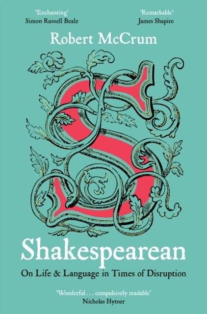 Shakespearean: On Life & Language in Times of Disruption | Shakespearean: On Life & Language in Times of Disruption