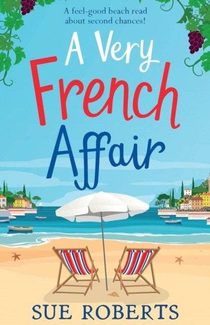 A Very French Affair: A feel-good beach read about second chances! | A Very French Affair