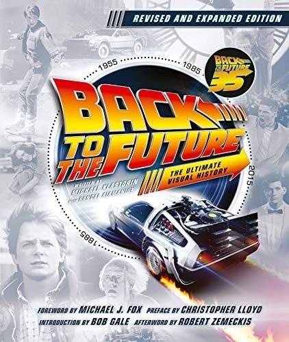 Назад в будущее. Полная визуальная история. Расширенное издание | Back to the Future: The Ultimate Visual History. Revised and Expanded Edition