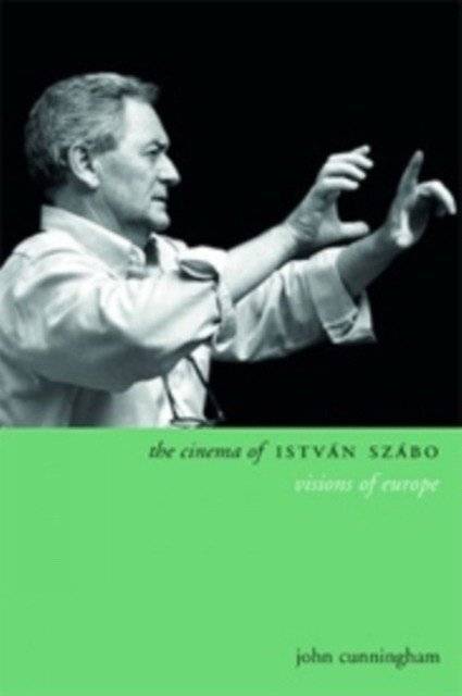 Кино Иштвана Сабо: Видения Европы | The Cinema of Istv&aacute;n Szab&oacute;: Visions of Europe