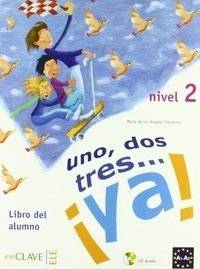 Uno, Dos, Tres... ya 2. Libro del Alumno | Uno, Dos, Tres... ya 2 Student Book