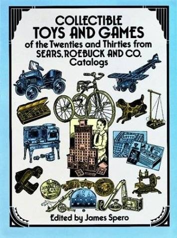 Коллекционные игрушки и игры 1920-х и 1930-х годов из каталогов Sears, Roebuck and Co. | Collectible Toys and Games from Sears, Roebuck and Co. Catalogues of the 1920s and 1930s