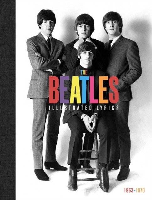 The Beatles. The Illustrated Lyrics | The Beatles: The Illustrated Lyrics