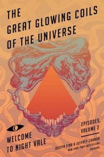 Великие светящиеся катушки вселенной: эпизоды Welcome to Night Vale, том 2 | The Great Glowing Coils of the Universe